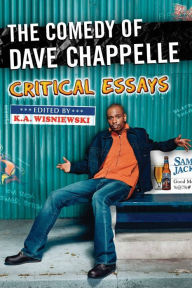 Title: The Comedy of Dave Chappelle: Critical Essays, Author: K.A. Wisniewski