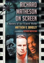 Richard Matheson on Screen: A History of the Filmed Works