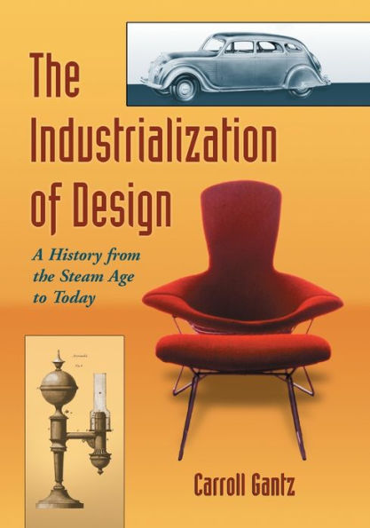 The Industrialization of Design: A History from the Steam Age to Today