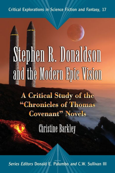Stephen R. Donaldson and the Modern Epic Vision: A Critical Study of the "Chronicles of Thomas Covenant" Novels