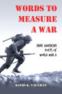 Words to Measure a War: Nine American Poets of World War II