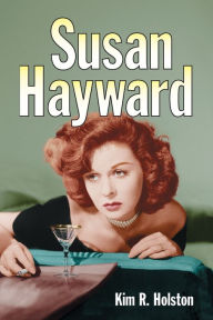 Title: Susan Hayward: Her Films and Life, Author: Kim R. Holston