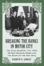 Breaking the Banks in Motor City: The Auto Industry, the 1933 Detroit Banking Crisis and the Start of the New Deal