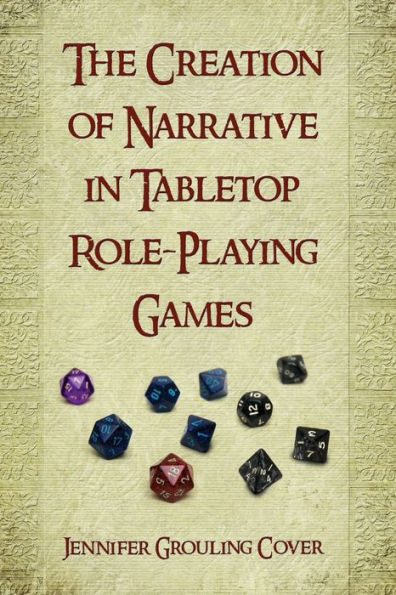 The Creation of Narrative in Tabletop Role-Playing Games