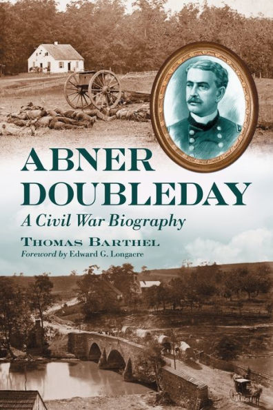 Abner Doubleday: A Civil War Biography