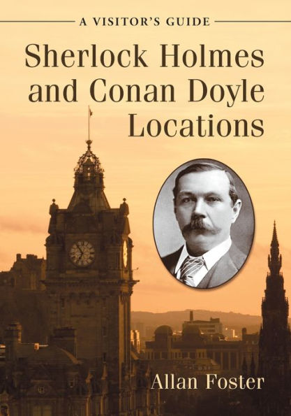 Sherlock Holmes and Conan Doyle Locations: A Visitor's Guide