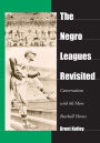 The Negro Leagues Revisited: Conversations with 66 More Baseball Heroes