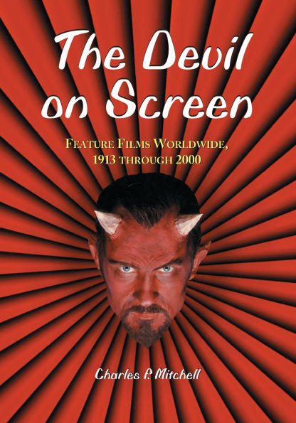 The Devil on Screen: Feature Films Worldwide, 1913 through 2000