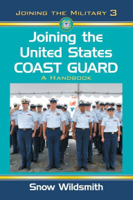 Title: Joining the United States Coast Guard: A Handbook, Author: Snow Wildsmith