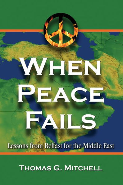 When Peace Fails: Lessons from Belfast for the Middle East