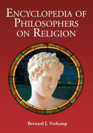 Title: Encyclopedia of Philosophers on Religion, Author: Bernard J. Verkamp