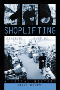 Title: Shoplifting: A Social History, Author: Kerry Segrave