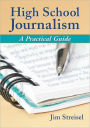 High School Journalism: A Practical Guide