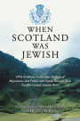 When Scotland Was Jewish: DNA Evidence, Archeology, Analysis of Migrations, and Public and Family Records Show Twelfth Century Semitic Roots