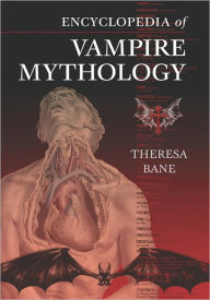Title: Encyclopedia of Vampire Mythology, Author: Theresa Bane