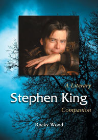 Title: Stephen King: A Literary Companion, Author: Rocky Wood