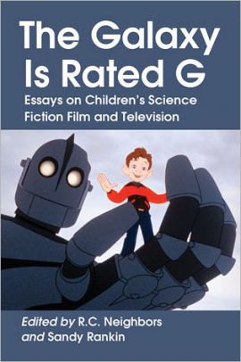 The Galaxy Is Rated G Essays On Childrens Science Fiction Film And The Galaxy Is Rated G Essays On Childrens Science Fiction Film And Television