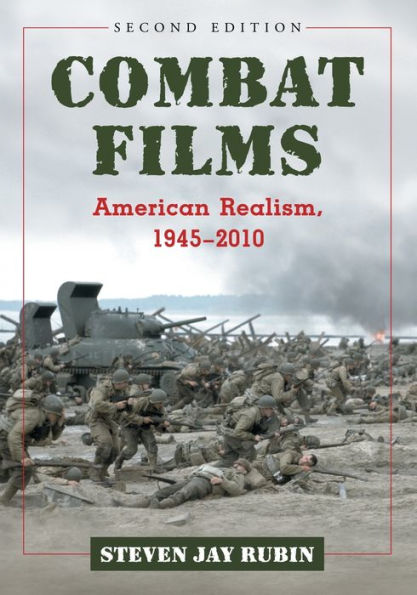 Combat Films: American Realism, 1945-2010, 2d ed. / Edition 2