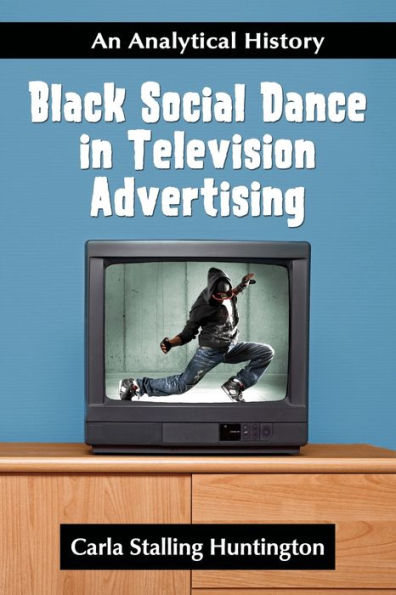 Black Social Dance in Television Advertising: An Analytical History