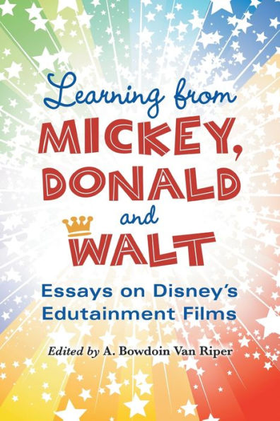 Learning from Mickey, Donald and Walt: Essays on Disney's Edutainment Films