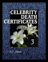 Title: Celebrity Death Certificates 3, Author: M.F. Steen