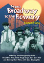 From Broadway to the Bowery: A History and Filmography of the Dead End Kids, Little Tough Guys, East Side Kids and Bowery Boys Films, with Cast Biographies