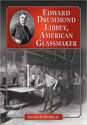 Edward Drummond Libbey, American Glassmaker