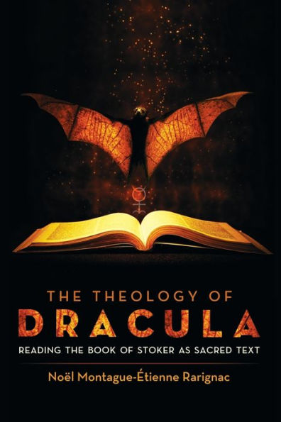 The Theology of Dracula: Reading the Book of Stoker as Sacred Text