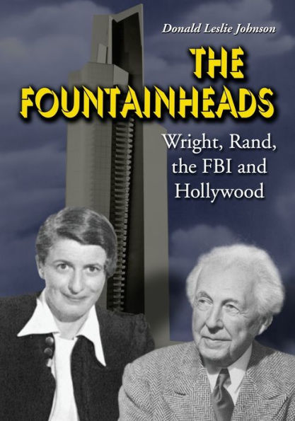 The Fountainheads: Wright, Rand, the FBI and Hollywood