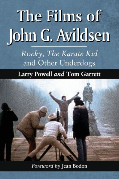 The Films of John G. Avildsen: Rocky, Karate Kid and Other Underdogs