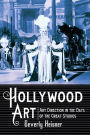 Hollywood Art: Art Direction in the Days of the Great Studios