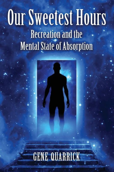 Our Sweetest Hours: Recreation and the Mental State of Absorption