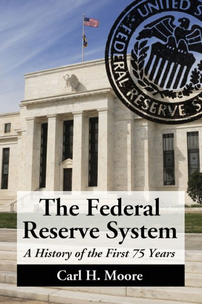 The Federal Reserve System: A History of the First 75 Years