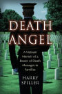 Death Angel: A Vietnam Memoir of a Bearer of Death Messages to Families