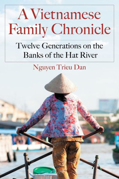 A Vietnamese Family Chronicle: Twelve Generations on the Banks of Hat River