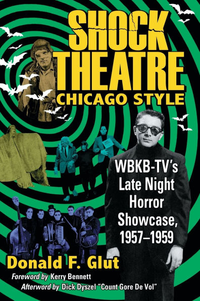 Shock Theatre Chicago Style: WBKB-TV's Late Night Horror Showcase, 1957-1959