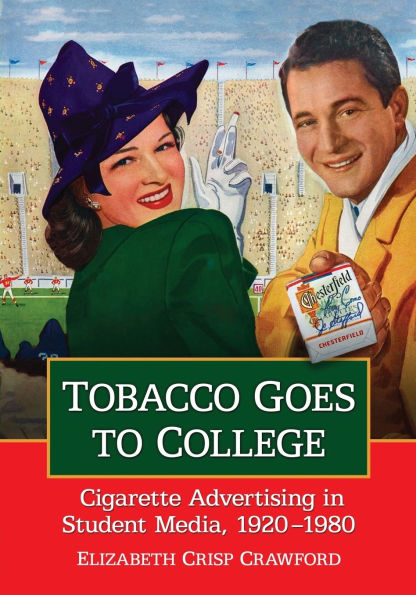 Tobacco Goes to College: Cigarette Advertising Student Media, 1920-1980