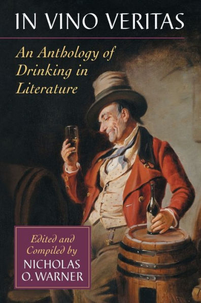 In Vino Veritas: An Anthology of Drinking in Literature