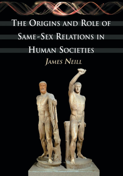 The Origins and Role of Same-Sex Relations in Human Societies