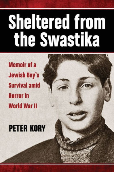 Sheltered from the Swastika: Memoir of a Jewish Boy's Survival amid Horror in World War II