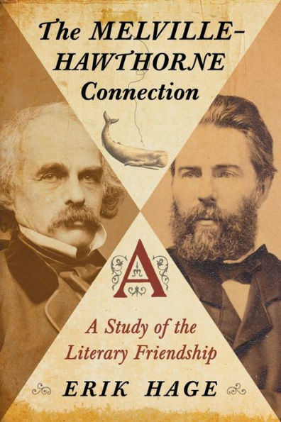 the Melville-Hawthorne Connection: A Study of Literary Friendship