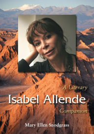 Title: Isabel Allende: A Literary Companion, Author: Mary Ellen Snodgrass