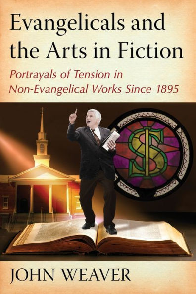 Evangelicals and the Arts Fiction: Portrayals of Tension Non-Evangelical Works Since 1895