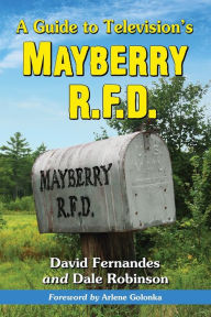 Title: A Guide to Television's Mayberry R.F.D., Author: David Fernandes