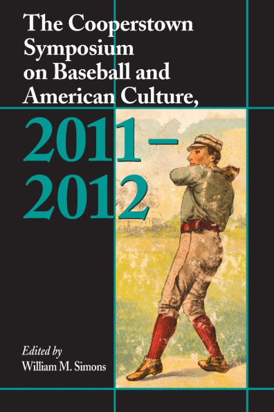 The Cooperstown Symposium on Baseball and American Culture, 2011-2012