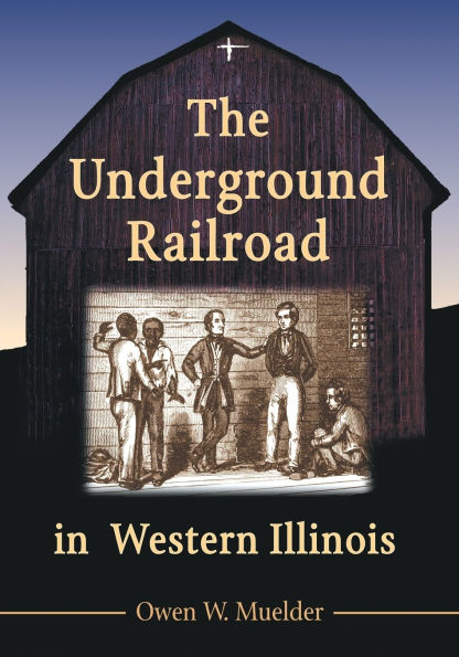 The Underground Railroad in Western Illinois