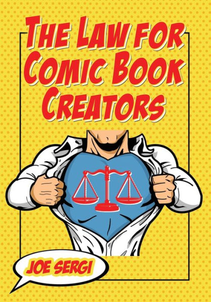 The Law for Comic Book Creators: Essential Concepts and Applications