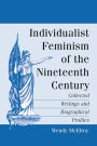 Alternative view 2 of Individualist Feminism of the Nineteenth Century: Collected Writings and Biographical Profiles