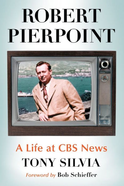 Robert Pierpoint: A Life at CBS News