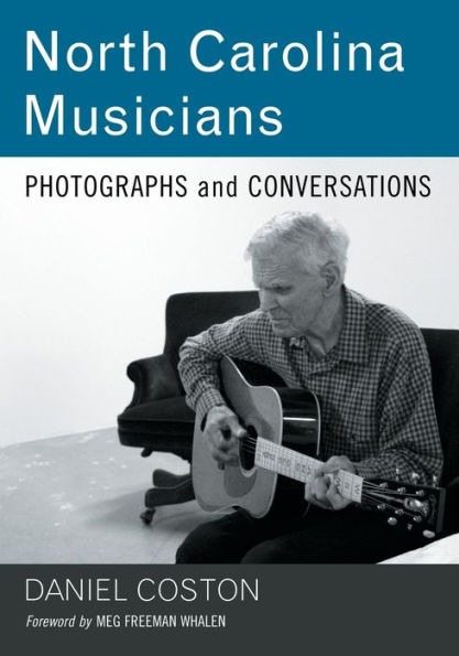 North Carolina Musicians: Photographs and Conversations